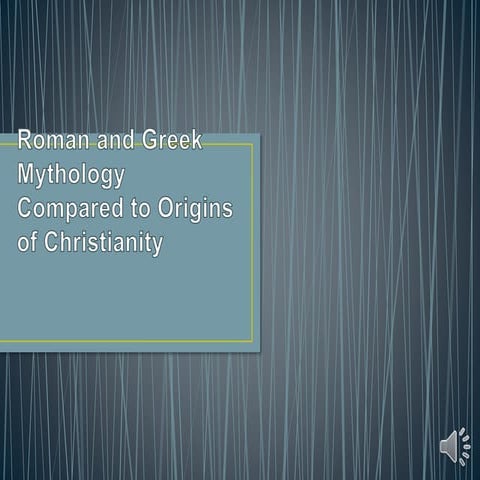 Roman and Greek Mythology Compared to Origins of Christianity