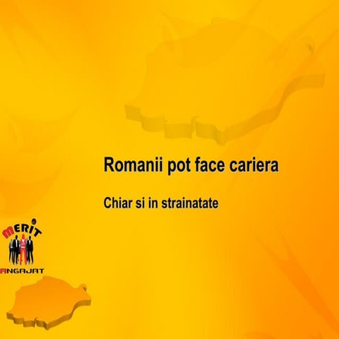 Romanii pot face cariera