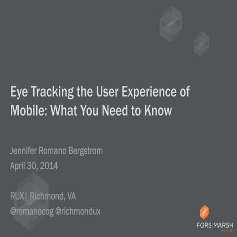 Eye Tracking the User Experience of Mobile: What You Need to Know
