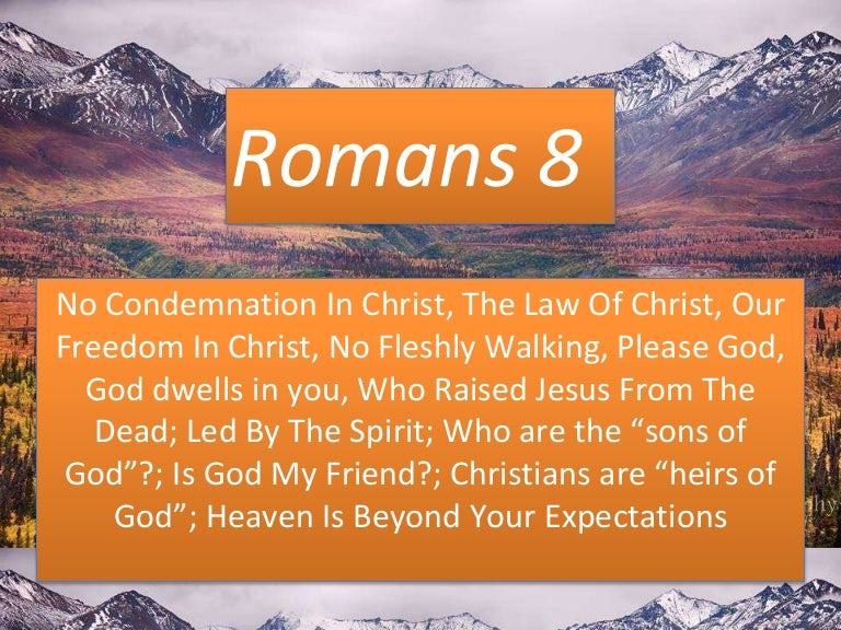Romans 81 18 In Christ Fleshly Walking Please God God