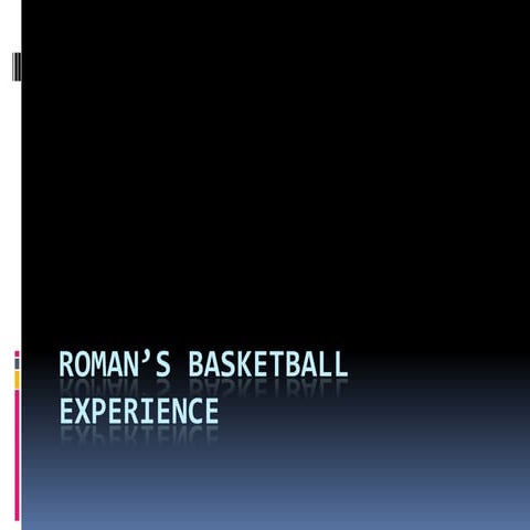 Roman's basketball experience power point