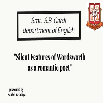This ppt of Romantic Poet(Wordsworth) and Silent Features