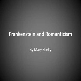 Romanticism & frankenstein