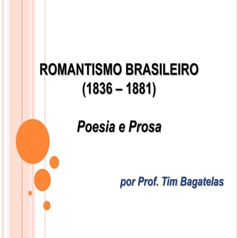Romantismo Brasileiro - poesia e prosa
