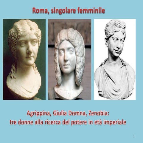 Agrippina, Giulia Domna, Zenobia: tre donne in cerca del potere a Roma
