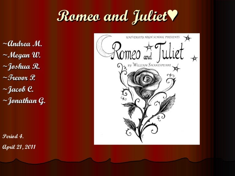 Romeo and juliet ♥ Group 6 Period 4