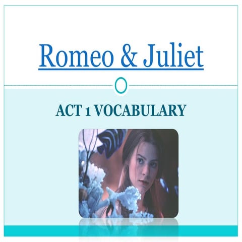Romeo & Juliet Act 1 Vocabulary