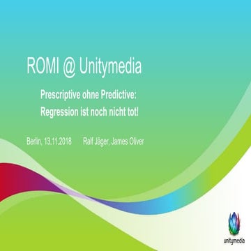 Prescriptive ohne Predictive: Regression ist noch nicht tot! ROMI bei Unitymedia