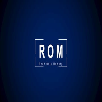 ROM (Read Only Memory) | PPT