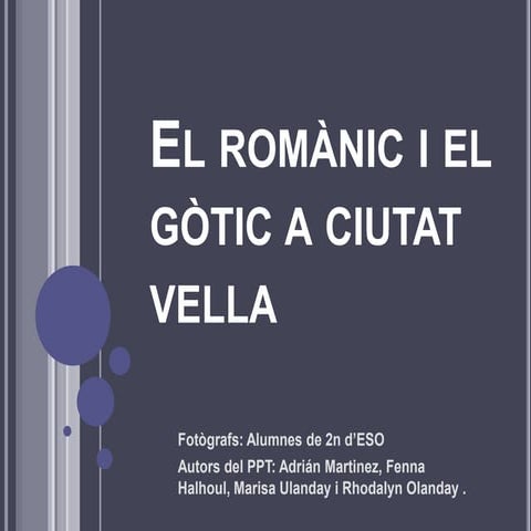 EL ROMÀNIC I EL GÒTIC A CIUTAT VELLA