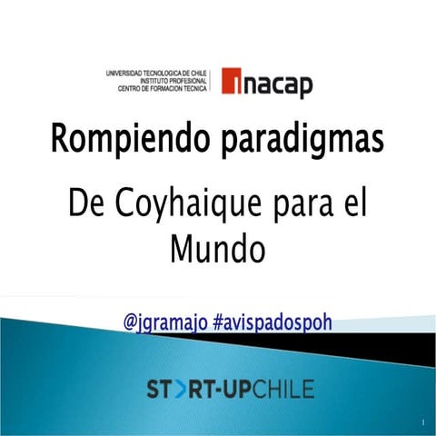 Rompiendo paradigmas coyhaique, chile 2011