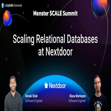 Scaling Relational Databases at Nextdoor by Ronak Shah & Slava Markeyev ...