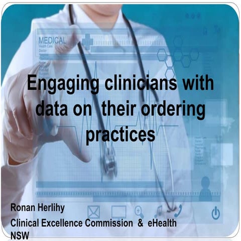 Ronan Herlihy on Engaging Clinicians with data on their ordering practices