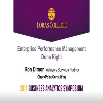 Loras College 2014 Business Analytics Symposium | Ron Dimon: EPM Done Right