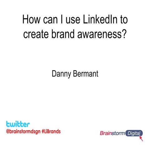How can I use LinkedIn to create brand awareness?