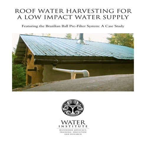 Roof Water Harvesting for a Low Impact Water Supply - Water Institute