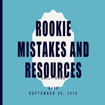 Rookie Mistakes and Resources AARP TUG