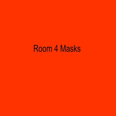 Room 4 Masks