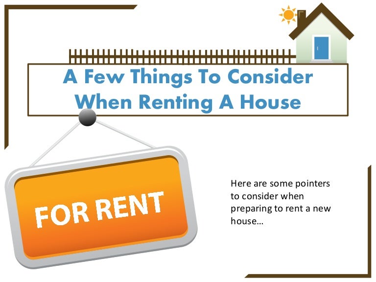 A Few Things To Consider When Renting A House
