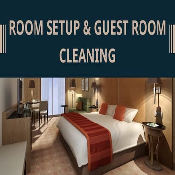 Room Setup & Guest Room Cleaning.pptx by: Analiza E. Manipis