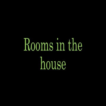 Rooms in the house