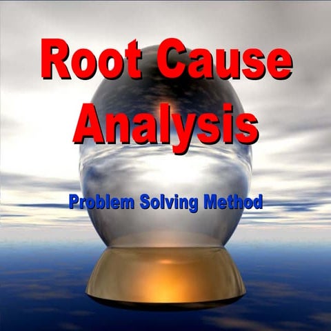 Root  Cause  Analysis