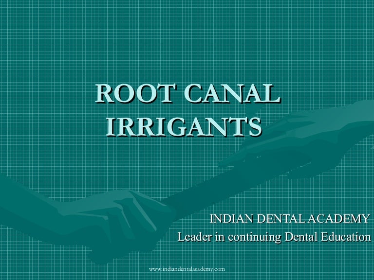 Root canal irrigants /endodontic courses