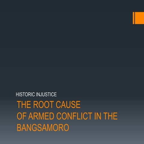 Historic Injustice: Root cause of armed conflict in the Bangsamoro