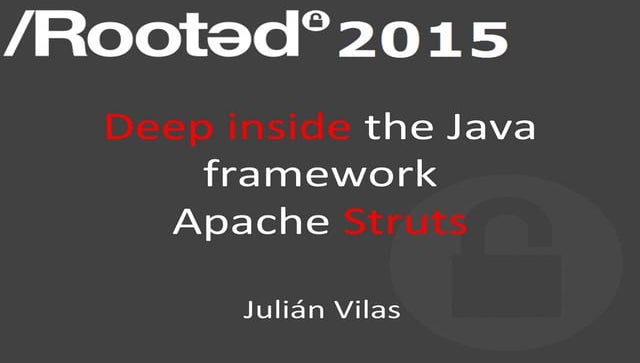 RootedCON 2015 - Deep inside the Java framework Apache Struts