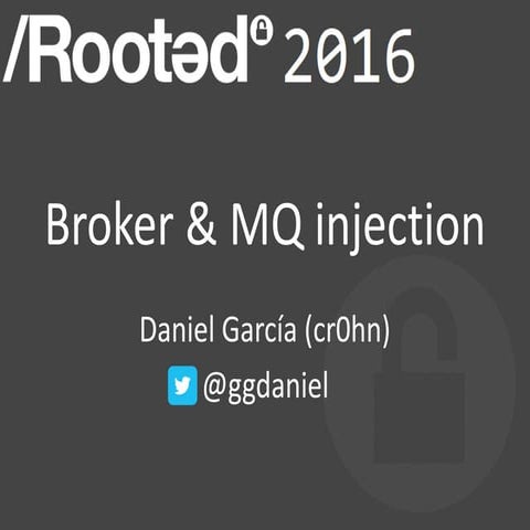 RootedCON 2016 - Broker & MQ injection
