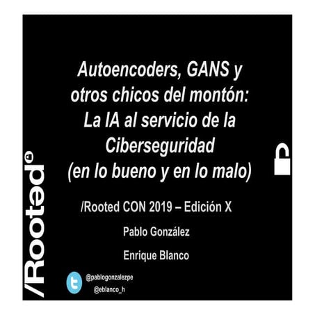 Enrique Blanco & Pablo González - Autoencoders, GANS y otros chicos del montó...