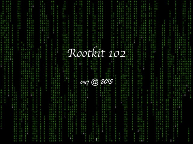 Rootkit 102 - Kernel-Based Rootkit