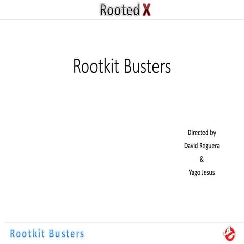 David Reguera & Yago Jesus - Rootkit Busters ES [rooted2019]