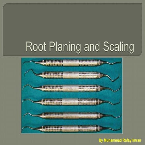 Root planing and scaling 