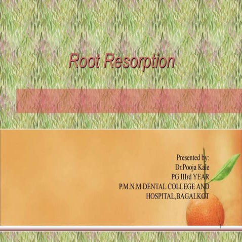 ROOT RESORPTION IN ORTHODONTICS