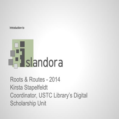 Roots & Routes - Introduction to Islandora