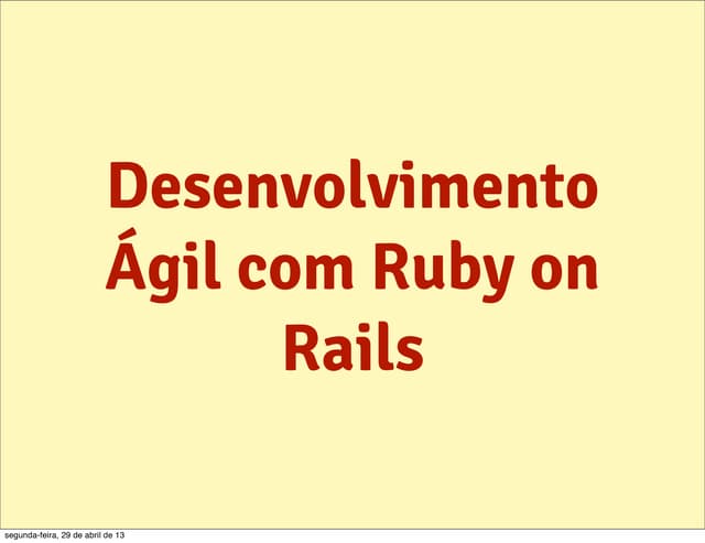 Desenvolvimento  Ágil com Ruby on  Rails
