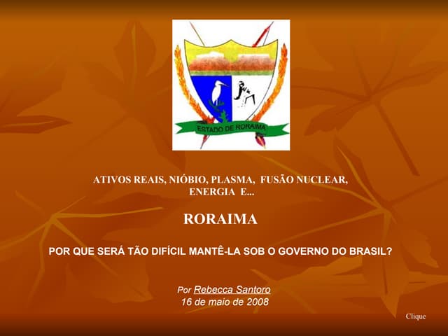 Roraima   A Causa Real Da Briga