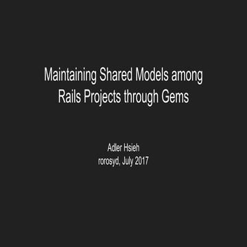 Maintaining Shared Models among Rails Projects through Gems