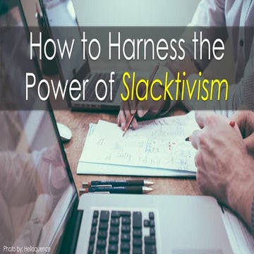 How to Harness The Power of Slacktivism