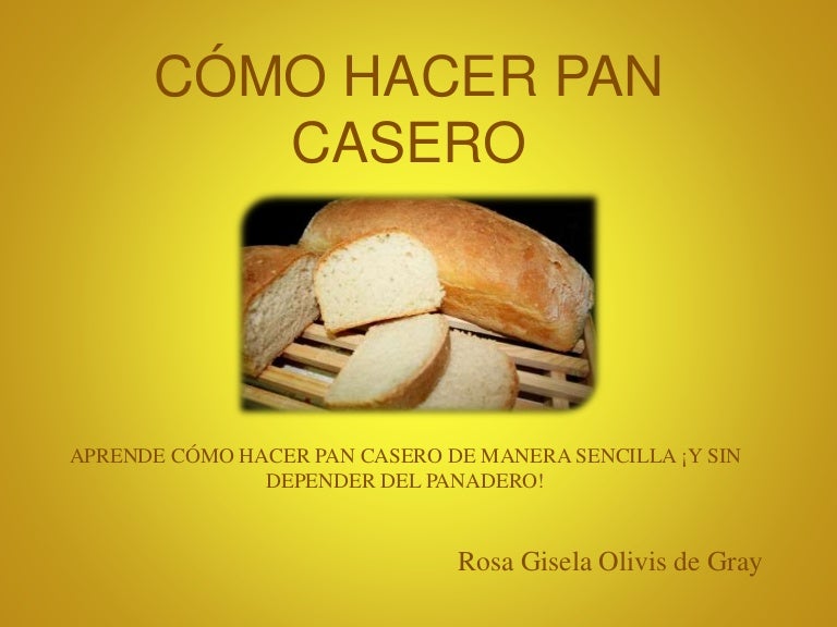 Cómo hacer pan casero, fácil y rápido