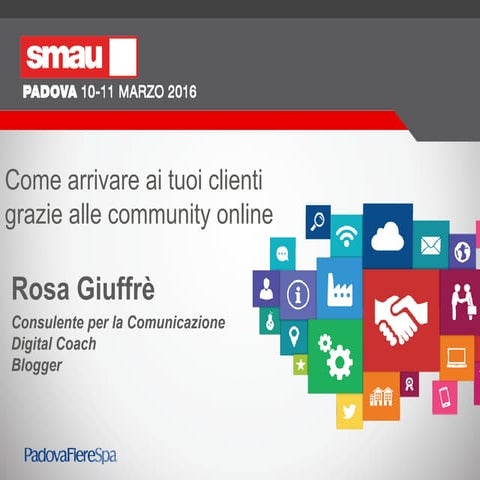 Come arrivare ai tuoi clienti grazie alle community online - SMAU 2016