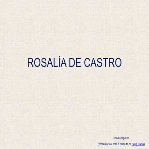 Rosa Salgueiro: Rosalía de Castro
