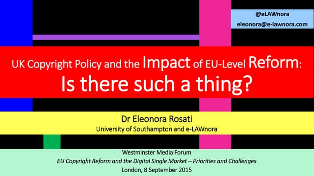 UK Copyright Policy and the Impact of EU-Level Reform: Is There such a Thing?...
