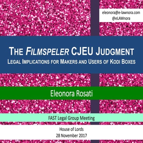 Eleonora Rosati - The Filmspeler CJEU Judgment: Legal Implications for Makers and Users of Kodi Boxes