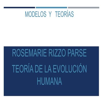ROSEMARIE RIZZO PARSE  Teoría de la evolución humana