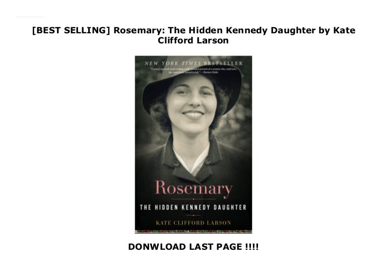 [BEST SELLING] Rosemary The Hidden Kennedy Daughter by Kate Cliffor…