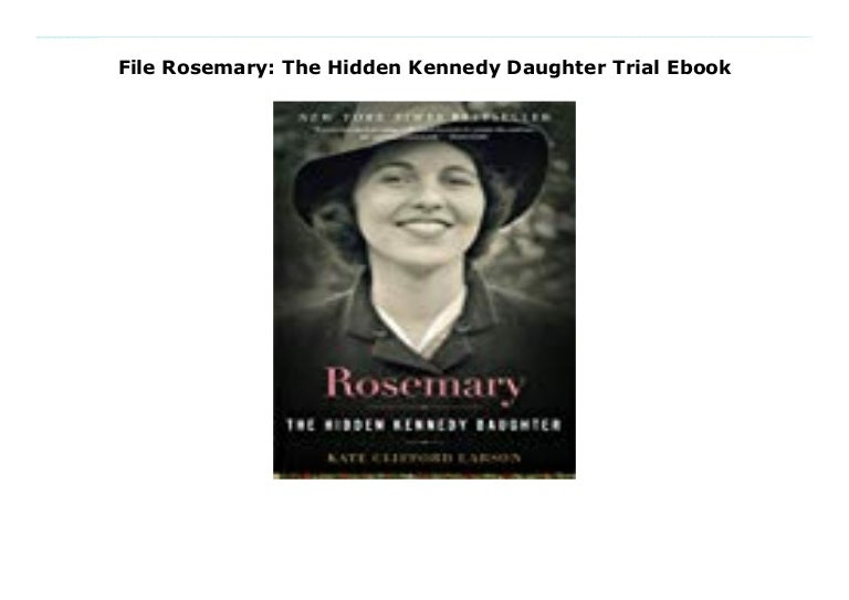 File Rosemary The Hidden Kennedy Daughter Trial Ebook