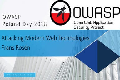 OWASP Poland Day 2018 - Frans Rosen - Attacking modern web technologies