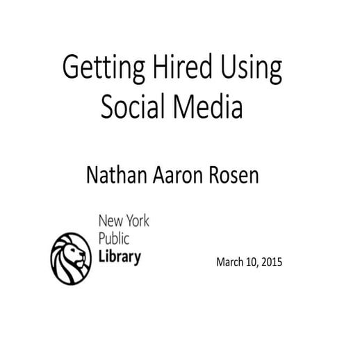Getting hired using social media presentation by Nathan Rosen at New York Pub...